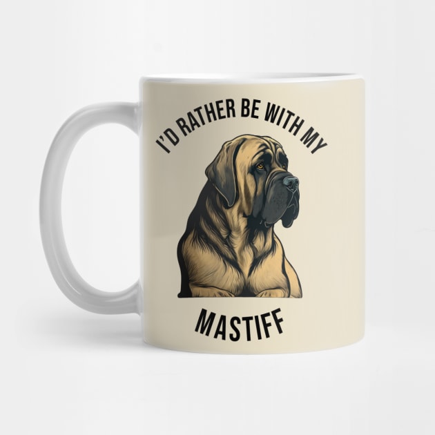 I'd rather be with my Mastiff by pxdg